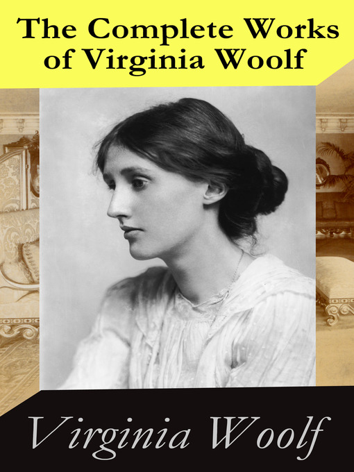 Title details for The Complete Works of Virginia Woolf by Virginia Woolf - Available